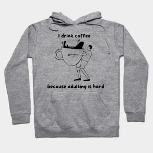 Adulting is hard Hoodie